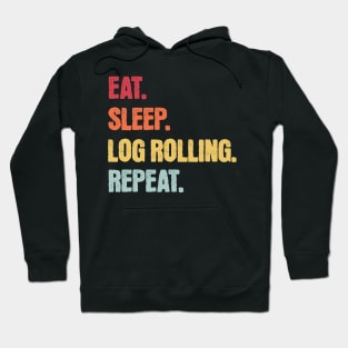 Eat Sleep Log Rolling Repeat Hoodie